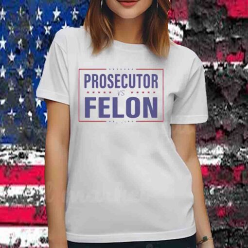 2024 Kamala Harris Prosecutor vs Felon T-Shirt