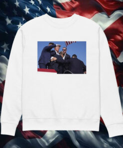 Donald Trump Photo After The Shooting At His Rally Sweatshirt Shirt