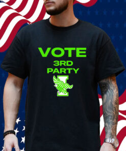 Vote Independent 3rd Party 2024 Shirt