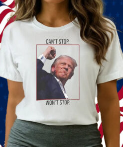 Can’t Stop Won’t Stop Trump Shirt