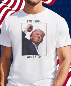 Can’t Stop Won’t Stop Trump Shirt