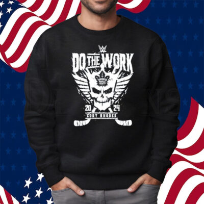 Do The Work Cody Rhodes 2024 Toronto Maple Shirt