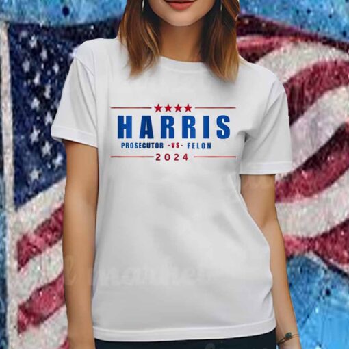 Harris 2024 Prosecutor vs Felon Just Another Tuesday T-Shirt