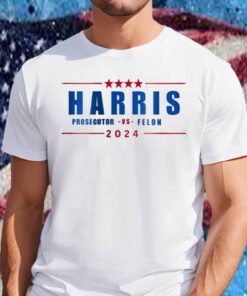 Harris 2024 Prosecutor vs Felon Just Another Tuesday T-Shirt