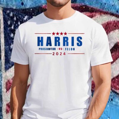 Harris 2024 Prosecutor vs Felon Just Another Tuesday T-Shirt