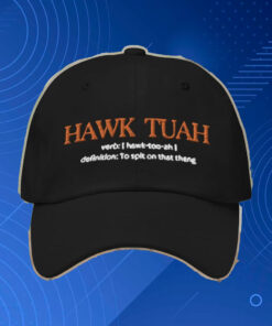 Hawk Tuah Verb Definition Hat