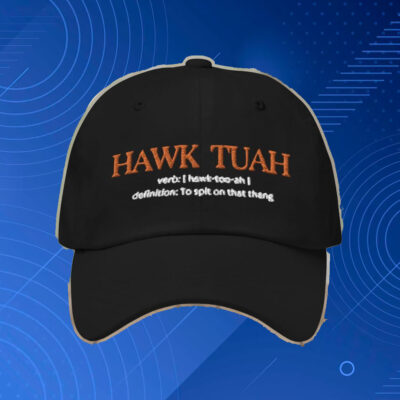 Hawk Tuah Verb Definition Hat