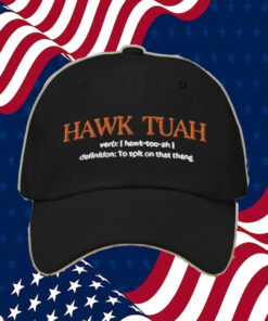 Hawk Tuah Verb Definition Hat