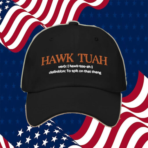 Hawk Tuah Verb Definition Hat