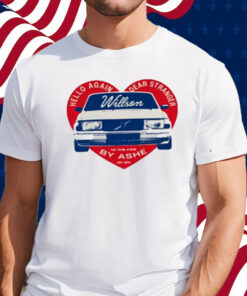 Hello Again Dear Stranger Willson Car By Ashe T-Shirt