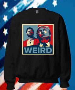 Jd Vance, Trump Weird Hope Shirt