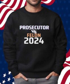 Kamala Harris Prosecutor Vs Felon 2024 T-Shirt