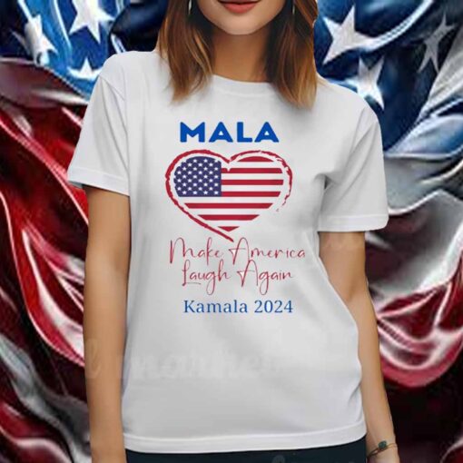 Make America Laugh Again, Kamala 2024, MALA 2024 T-Shirt