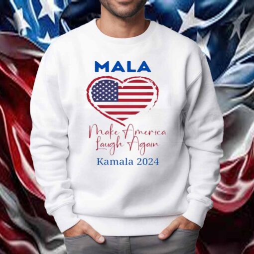 Make America Laugh Again, Kamala 2024, MALA 2024 T-Shirt