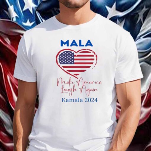 Make America Laugh Again, Kamala 2024, MALA 2024 T-Shirt