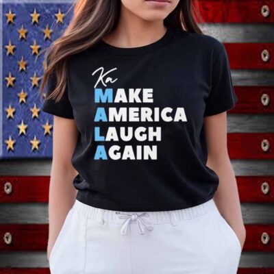 Make America Laugh Again MALA Tee Shirts