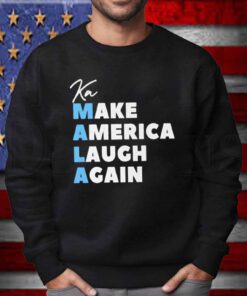Make America Laugh Again MALA Tee Shirts