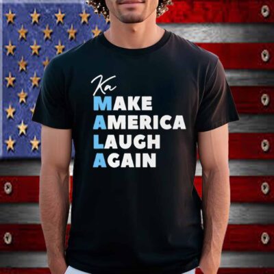 Make America Laugh Again MALA Tee Shirts