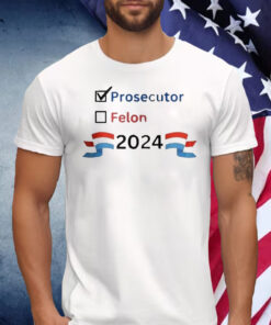 Official 2024 Checkboxes Prosecutor Vs Felon Shirt