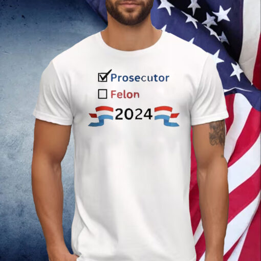 Official 2024 Checkboxes Prosecutor Vs Felon Shirt