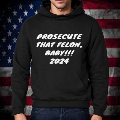 Prosecute the Felon 2024 T-Shirt