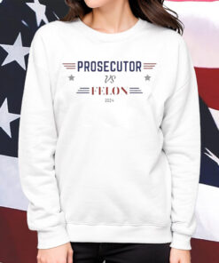 Prosecutor vs Felon 2024 Shirt