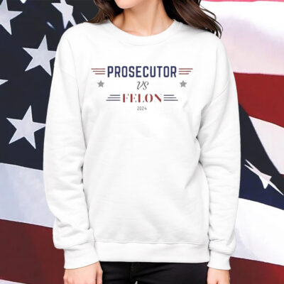 Prosecutor vs Felon 2024 Shirt