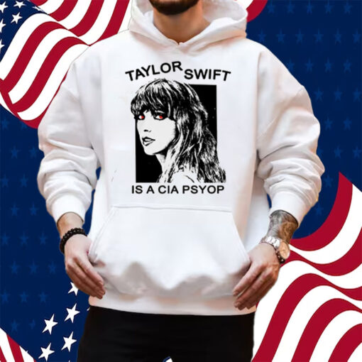 Taylor Swift Is A Cia Psyop T-Shirt