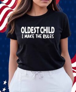 Telvin Griffin Oldest Child I Make The Rules T-Shirt