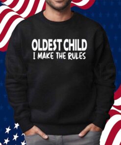 Telvin Griffin Oldest Child I Make The Rules T-Shirt