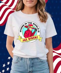 Where In The World Is Sleepy Joe Biden T-Shirt