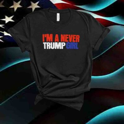 I'm a Never Trump Guy Girl 2024 Shirt