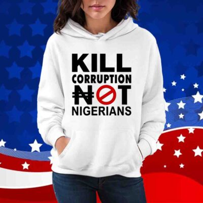 Kill Corruption Nigerians Shirt