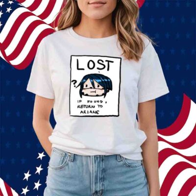 Lost If Found Return To Ariane T-Shirt