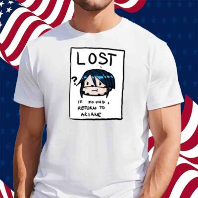 Lost If Found Return To Ariane T-Shirt