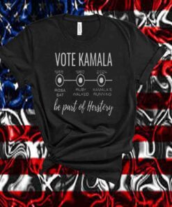 President Harris Walz 24 Shirt Vote Kamala Be Part Of HerStory Shirt