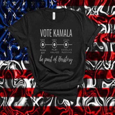 President Harris Walz 24 Shirt Vote Kamala Be Part Of HerStory Shirt