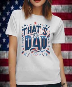 That's My Dad Gus Walz Shirt - Tim Walz Vice President T-Shirt