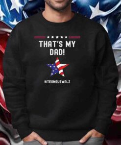 That's My Dad, Harris Shirt, Walz T-Shirt