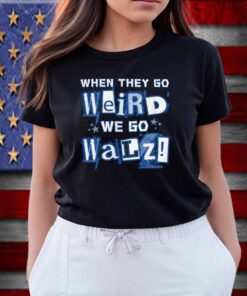 When They Go Weird We Go Walz Shirt, Harris Walz 2024 Tee, Election Slogan Shirt, Kamala Supporter Top, Election 2024 T-Shirt