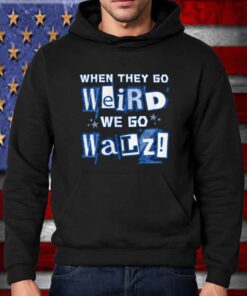 When They Go Weird We Go Walz Shirt, Harris Walz 2024 Tee, Election Slogan Shirt, Kamala Supporter Top, Election 2024 T-Shirt