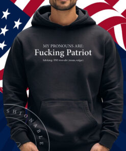 My Pronouns Are Fucking Patriot Pronouns T-Shirt