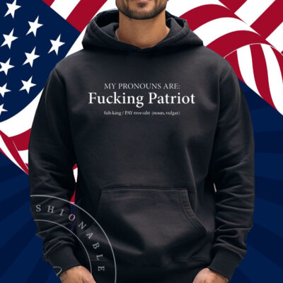 My Pronouns Are Fucking Patriot Pronouns T-Shirt