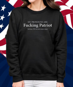 My Pronouns Are Fucking Patriot Pronouns T-Shirt