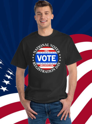 National Voter Registration Day I Will Vote Shirt