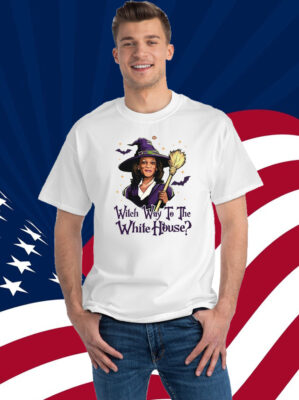 Witch Way To The White House Witch Way To The White House Shirt