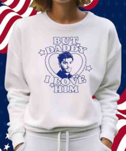 Zayn Malik But Daddy I Love Him T-Shirt