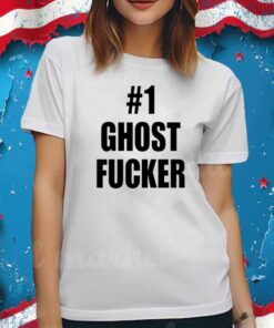 #1 Ghost Fucker T-Shirt
