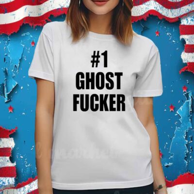 #1 Ghost Fucker T-Shirt
