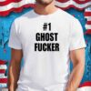 #1 Ghost Fucker T-Shirt